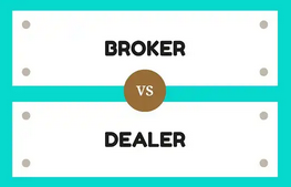 Broker vs. Dealer